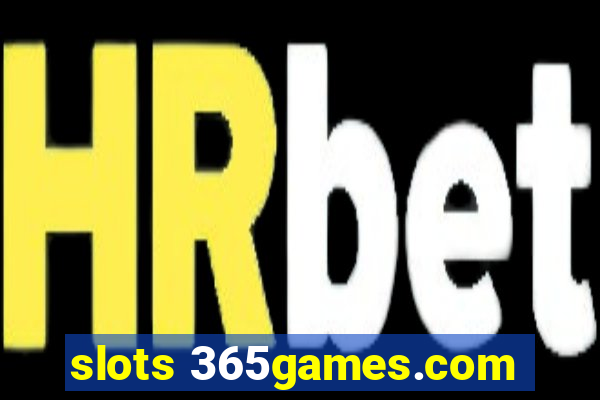 slots 365games.com
